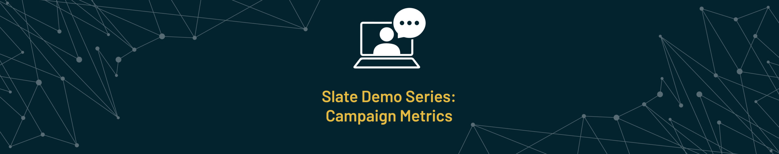 Image illustrating the 'Slate Demo: Campaign Metrics & Reporting' event, featuring bold branding and visuals highlighting strategies for analyzing and optimizing marketing campaigns.