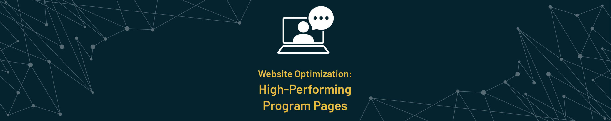 Image illustrating the 'Web Optimization: High-Performing Program Pages' event, featuring bold text and visuals highlighting strategies for enhancing program-specific web pages.
