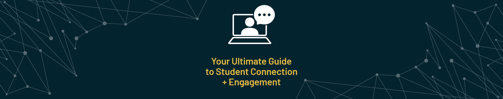 Image illustrating the 'Your Ultimate Guide to Student Connection & Engagement' event, featuring bold branding and visuals highlighting strategies for fostering meaningful student interactions.