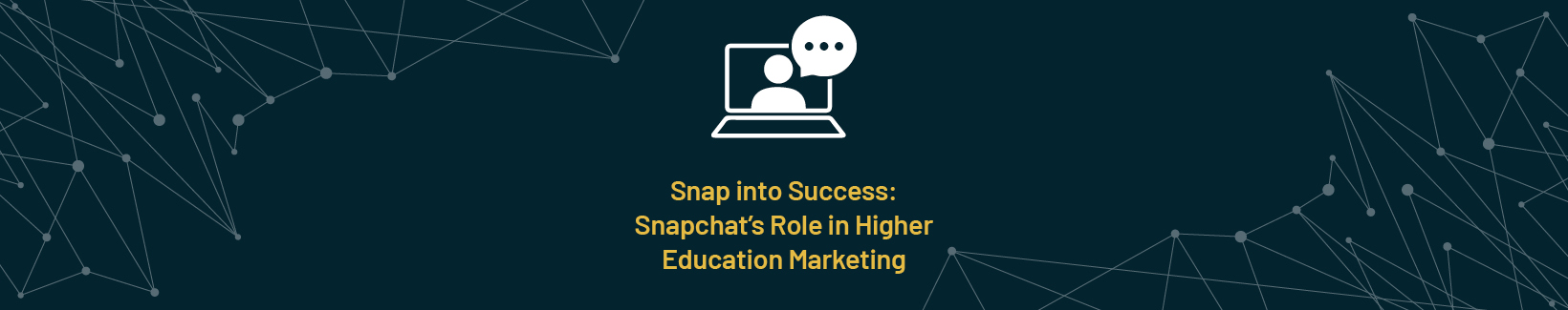 Image illustrating the 'Snap into Success: Snapchat's Role in Higher Education Marketing' event, featuring bold text and vibrant graphics reflecting the dynamic nature of the platform.