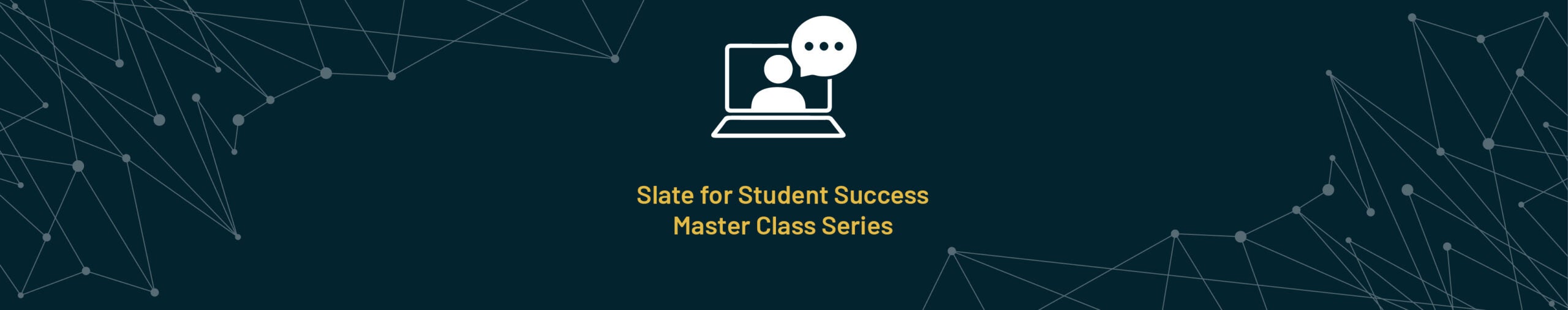 Slate for Student Success Master Class Series