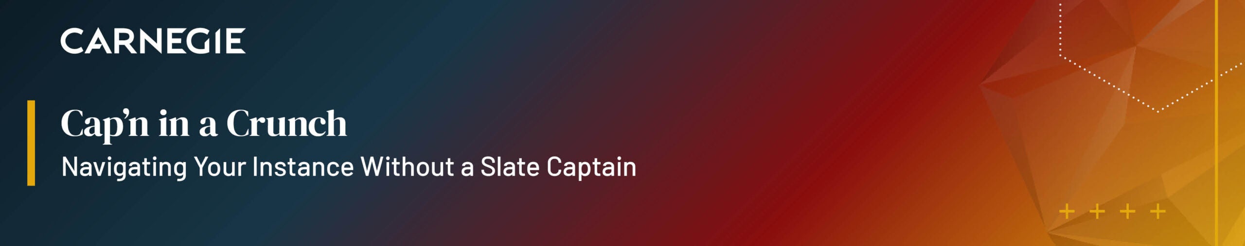 CARNEGIE_Navigating Your Instance Without a Slate Captain