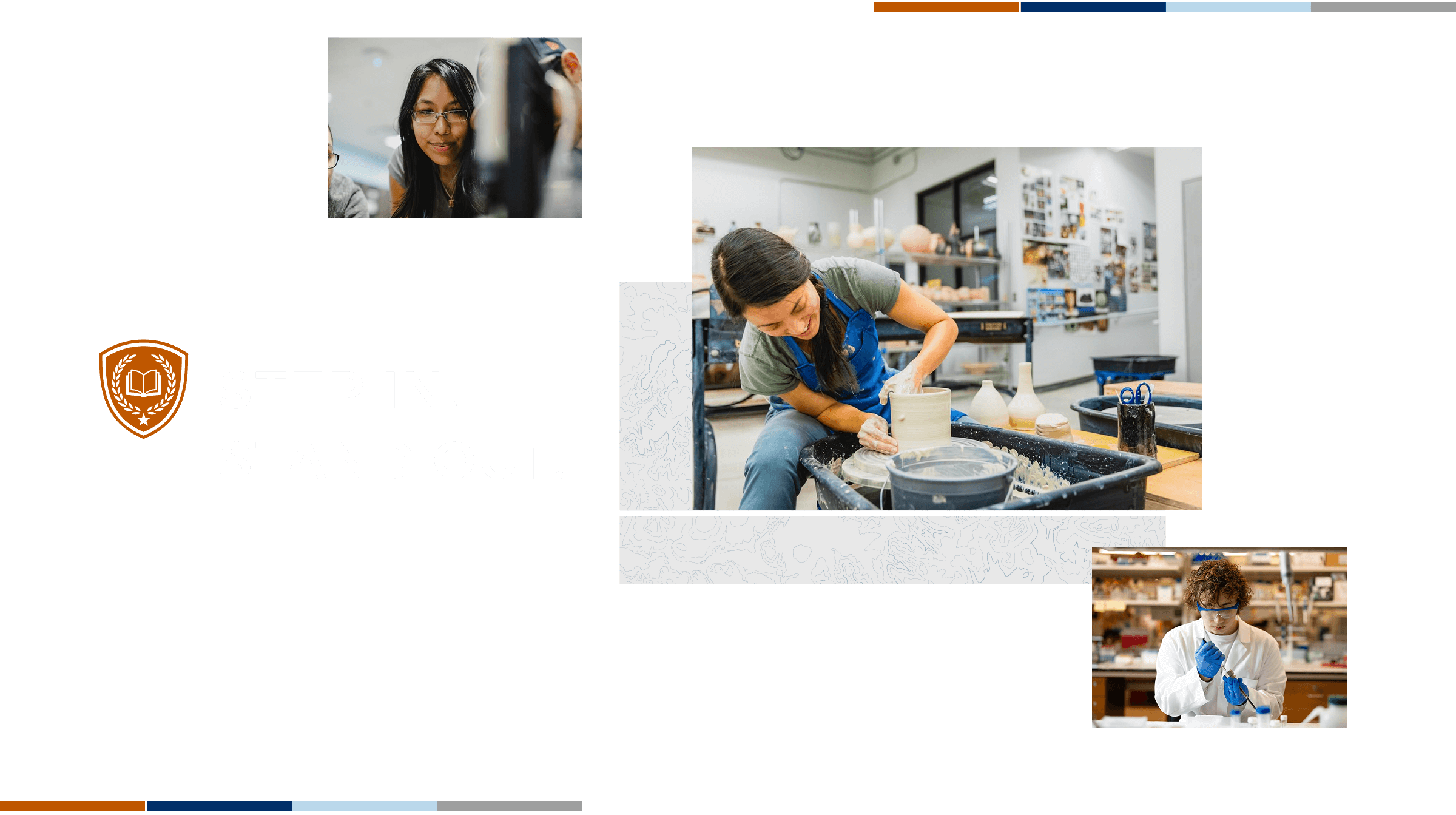 Three students working: one on a pottery wheel, one in a lab, and one smiling in a classroom. Text reads “STEP IN. STAND OUT.”.