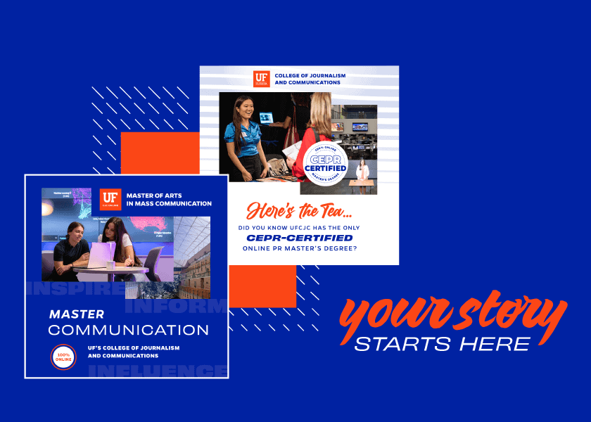 Two promotional graphics for UF’s College of Journalism and Communications with the text "your story starts here.