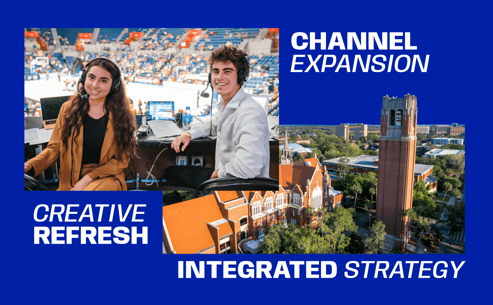 Two people sit at a sports event with campus buildings and text: "Channel Expansion, Creative Refresh, Integrated Strategy.
