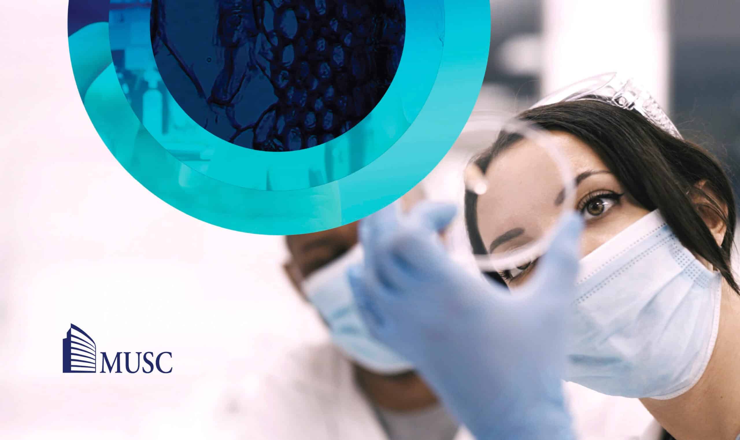 A scientist in a lab coat and mask examines a petri dish, with the MUSC logo visible in the corner.