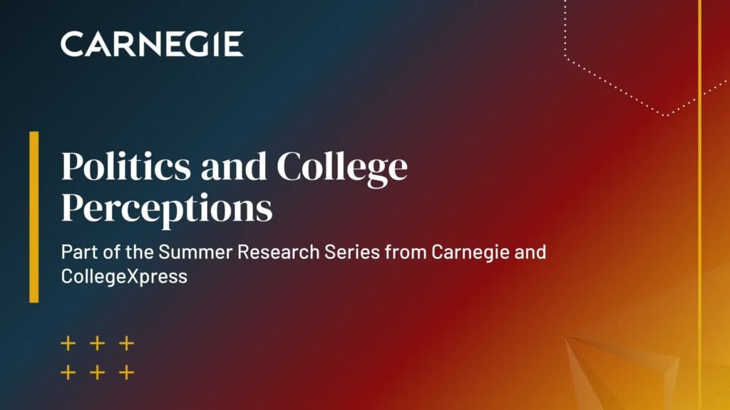 Slide with "Politics and College Perceptions" and Carnegie and CollegeXpress logos on a gradient background.