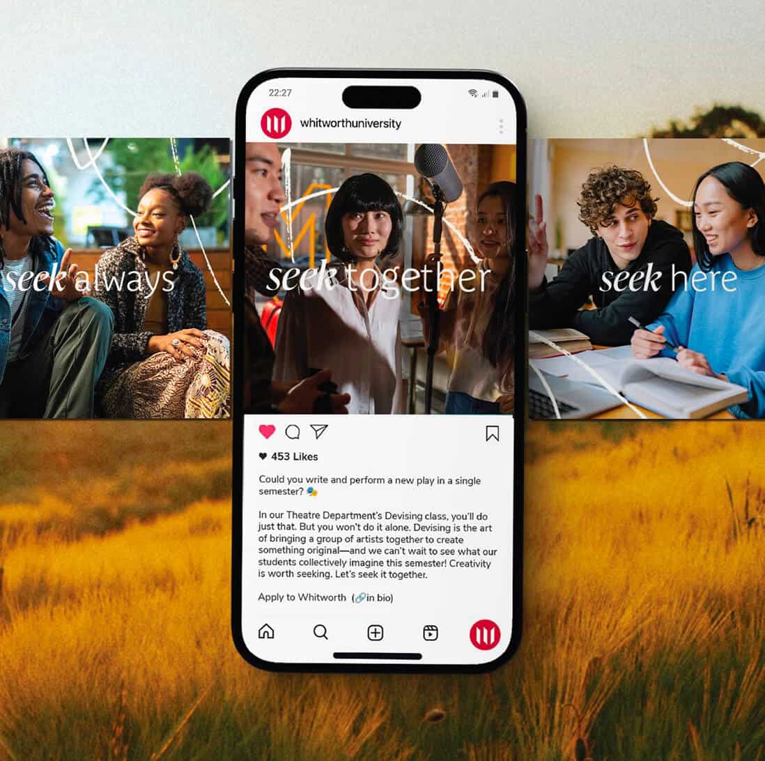 A phone displays a Whitworth University Instagram post overlaid on photos of diverse students with text: "seek always.
